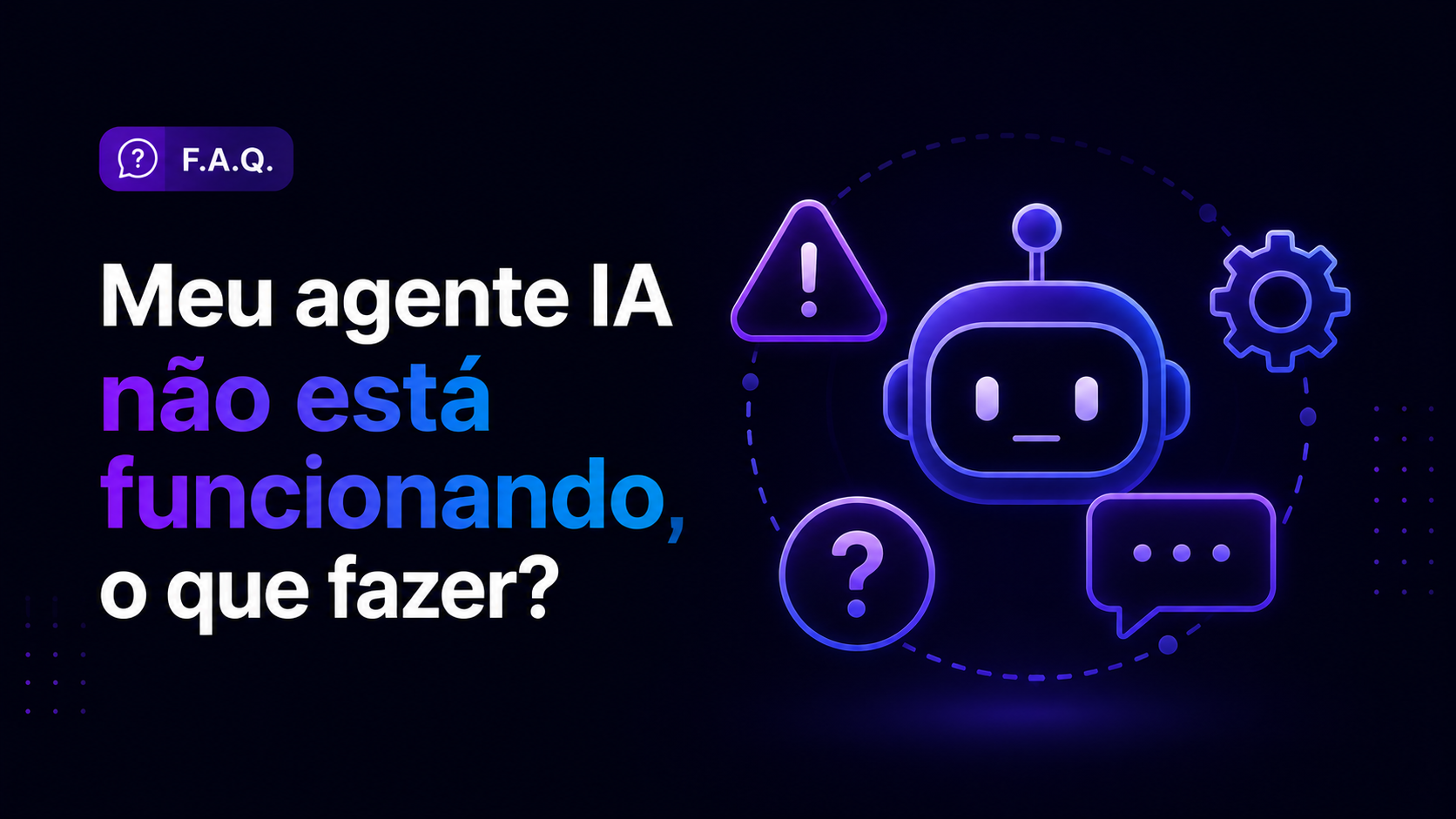 Meu agente IA não está funcionando, o que fazer?